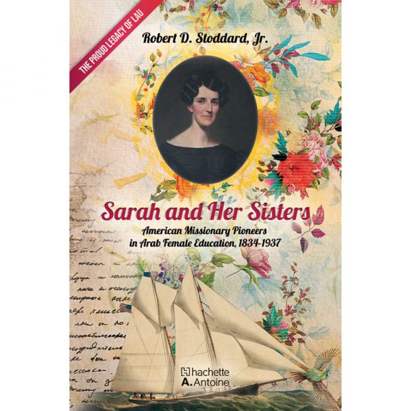 <div class="anwr-bk-title">Sarah and Her Sisters - American Missionary pioneers in Arab Female Education</div><div class="anwr-bk-auth">  تأليف: Robert D. Stoddard Jr</div>