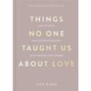 <div class="anwr-bk-title">Things No One Taught Us About Love: How to Build Healthy Relationships with Yourself and Others</div><div class="anwr-bk-auth"> Author: Vex King</div>