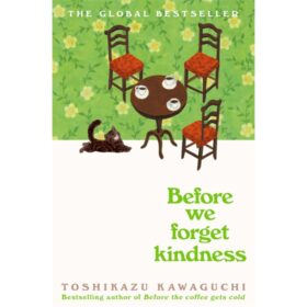 <div class="anwr-bk-title">Before We Forget Kindness </div><div class="anwr-bk-auth"> Author: Toshikazu Kawaguchi</div>