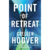 <div class="anwr-bk-title">POINT OF RETREAT    </div><div class="anwr-bk-auth"> Author: Colleen Hoover</div>
