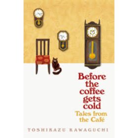 <div class="anwr-bk-title">Tales from the Cafe: Before the Coffee Gets Cold</div><div class="anwr-bk-auth"> Author: Toshikazu Kawaguchi</div>