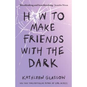 <div class="anwr-bk-title">How to Make Friends with the Dark</div><div class="anwr-bk-auth"> Author: Kathleen Glasgow</div>