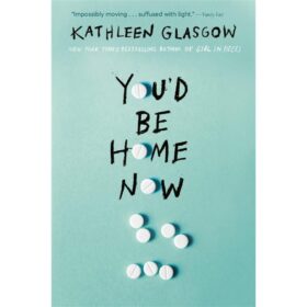 <div class="anwr-bk-title">You'd Be Home Now</div><div class="anwr-bk-auth"> Author: Kathleen Glasgow</div>