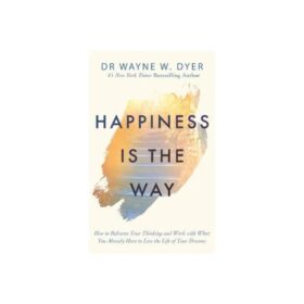 <div class="anwr-bk-title">Happiness Is the Way</div><div class="anwr-bk-auth"> Author: Dr Wayne W. Dyer</div>