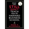 <div class="anwr-bk-title">What They Still Don't Teach You At Harvard Business School</div><div class="anwr-bk-auth"> Author: Mark H. McCormack</div>