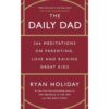<div class="anwr-bk-title">The Daily Dad</div><div class="anwr-bk-auth"> Author: Ryan Holiday</div>